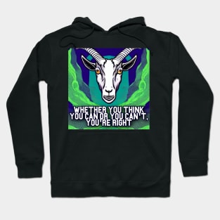 Whether You Think You can or You can&amp;#39;t, You&amp;#39;re Right. Goat Simulator Hoodie